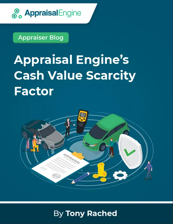 Appraisal Engine’s Cash Value Scarcity Factor 